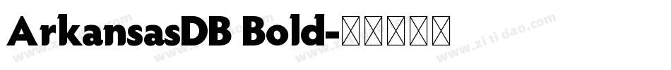 ArkansasDB Bold字体转换